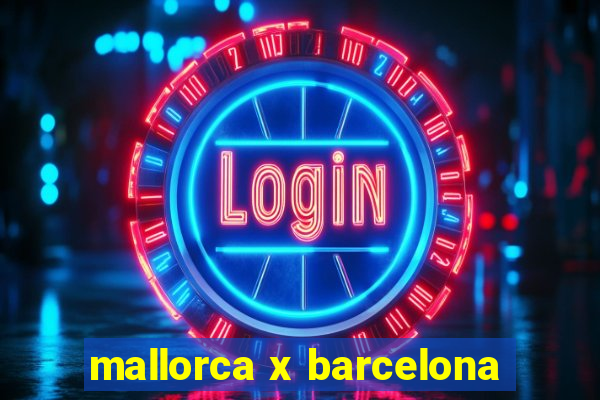 mallorca x barcelona